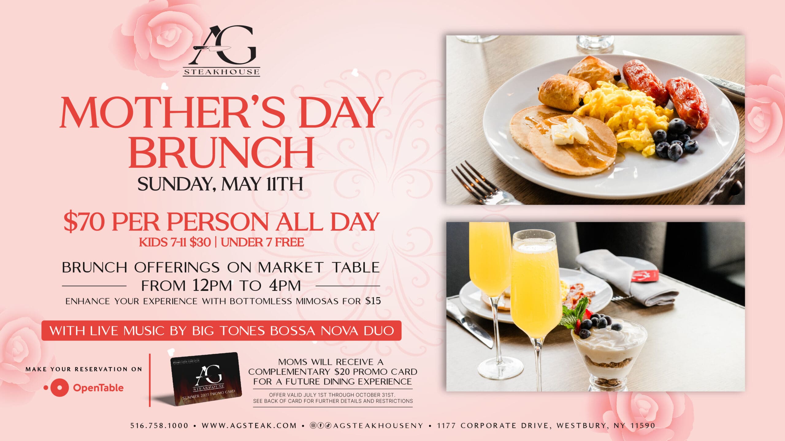 Join us for Mother's Day Brunch at AG Steakhouse on May 11th with Market Table, endless premium cuts, and bottomless mimosas.